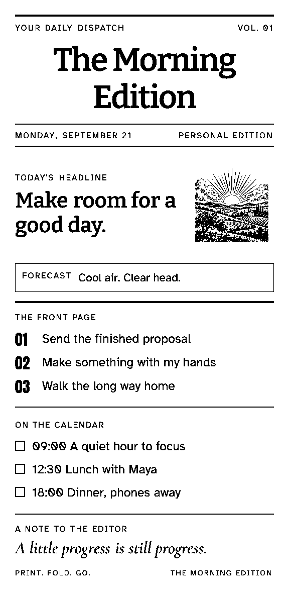 The Morning Edition: a newspaper-style daily plan with a sunrise engraving, a headline, three priorities, and a calendar.